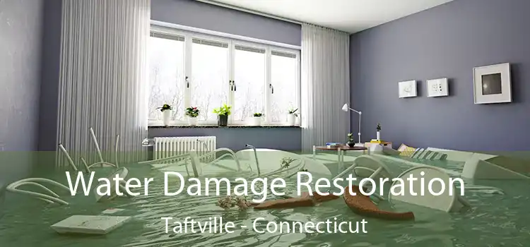 Water Damage Restoration Taftville - Connecticut