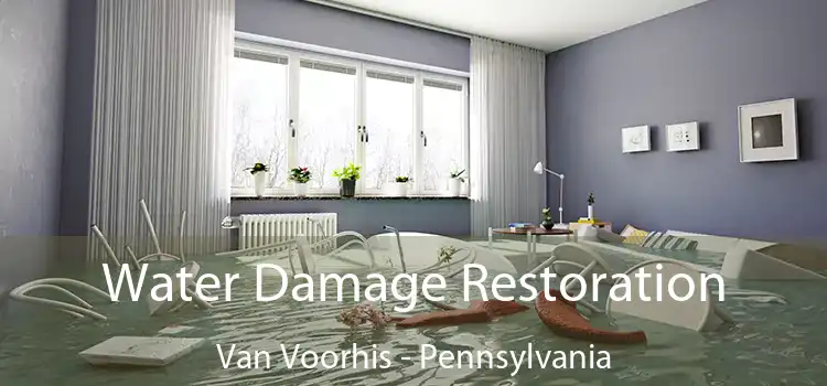 Water Damage Restoration Van Voorhis - Pennsylvania