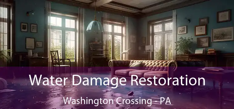 Water Damage Restoration Washington Crossing - PA