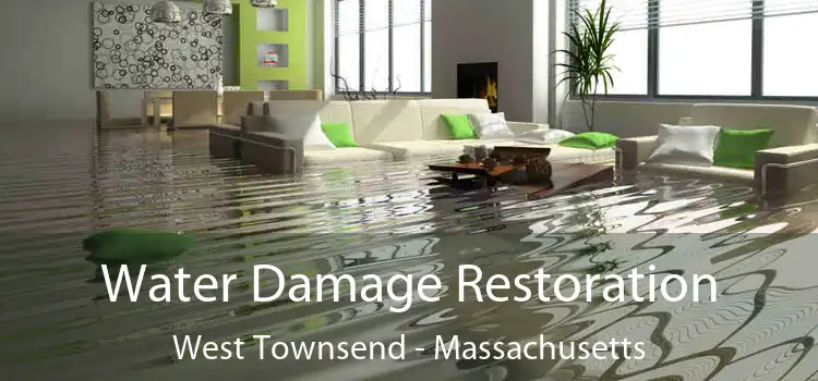 Water Damage Restoration West Townsend - Massachusetts