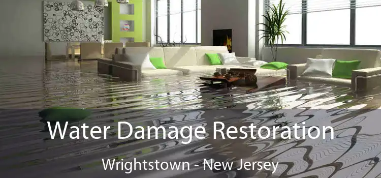 Water Damage Restoration Wrightstown - New Jersey