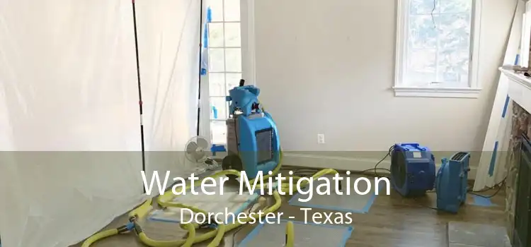 Water Mitigation Dorchester - Texas