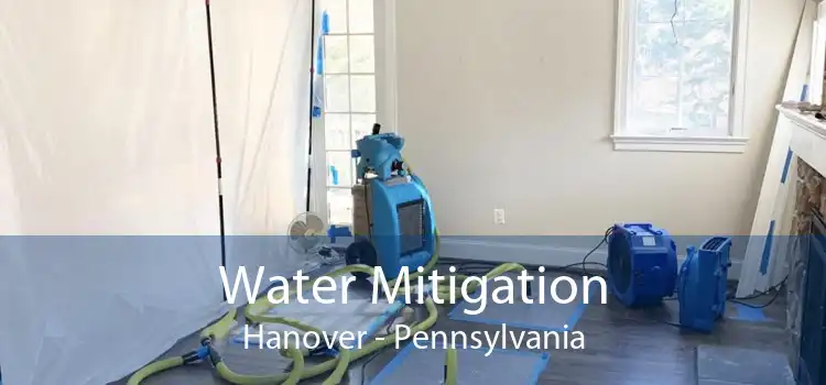 Water Mitigation Hanover - Pennsylvania