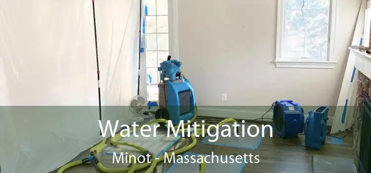 Water Mitigation Minot - Massachusetts