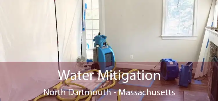 Water Mitigation North Dartmouth - Massachusetts