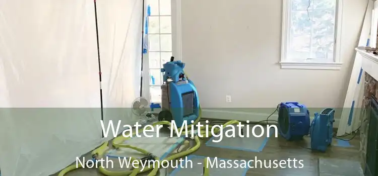 Water Mitigation North Weymouth - Massachusetts